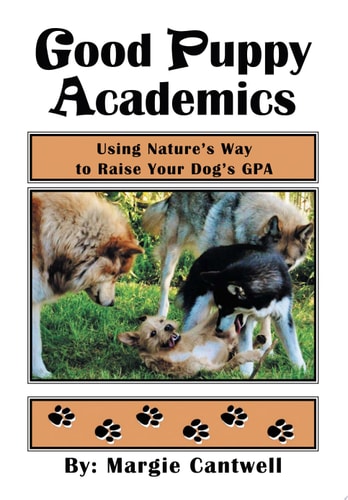 Good Puppy Academics Using Nature's Way to Raise Your Dog's Gpa