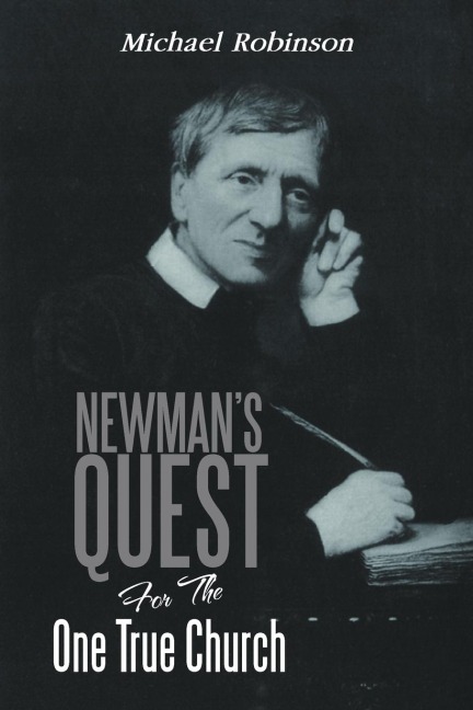 Newmans Quest for the One True Church