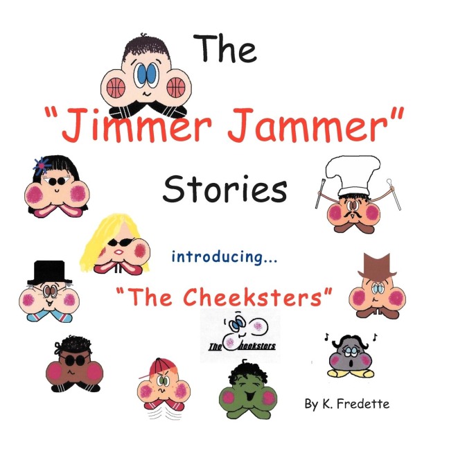 The Jimmer Jammer Stories: Introducing The Cheeksters