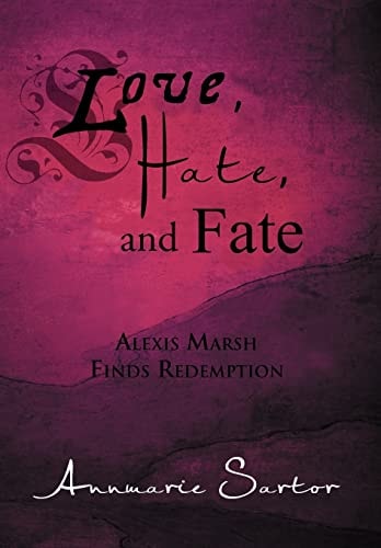 Love, Hate, and Fate Alexis Marsh Finds Redemption