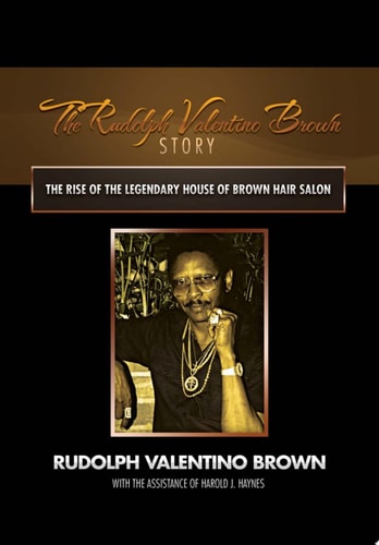 The Rudolph Valentino Brown Story The Rise of the Legendary House of Brown Hair Salon