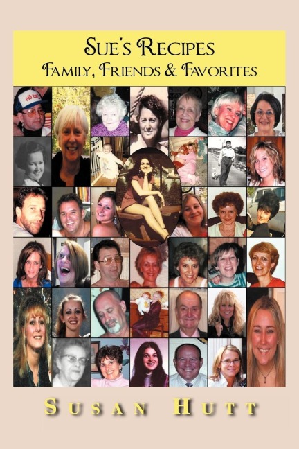Sues Recipes: Family, Friends & Favorites