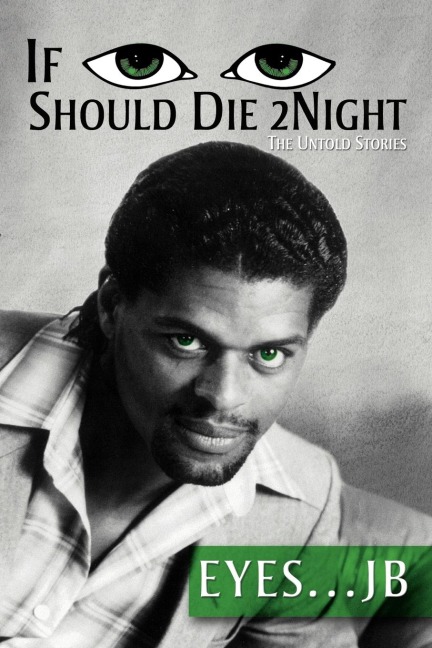 If I Should Die Tonight: The Untold Stories