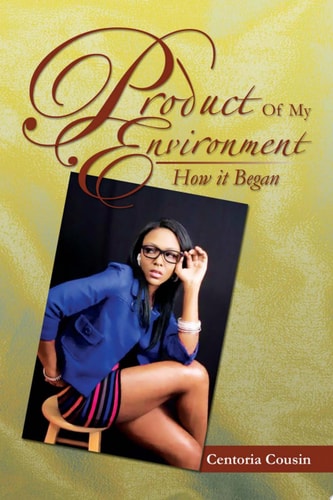 Product of My Environment How It Began