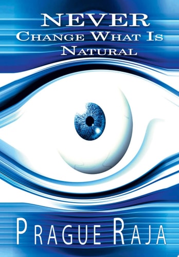 Never Change What Is Natural