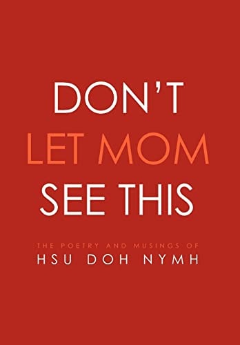 Don't Let Mom See This The Poetry and Musings Of