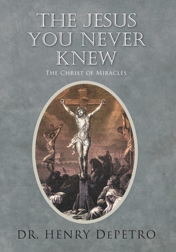 The Jesus You Never Knew The Christ of Miracles