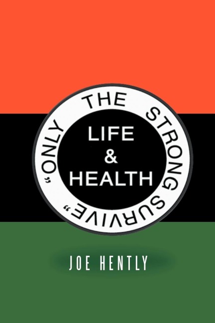 Only the Strong Survive: Life & Health