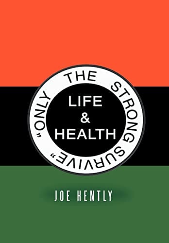 Only the Strong Survive Life and Health