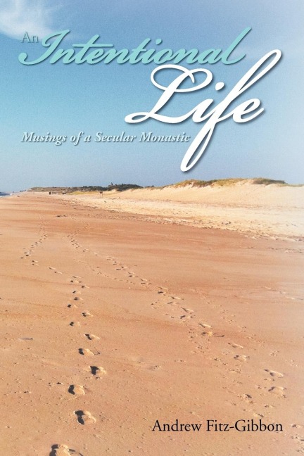 An Intentional Life: Musings of a Secular Monastic