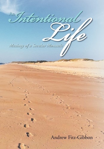 An Intentional Life Musings of a Secular Monastic