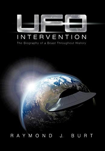 UFO Intervention The Biography of a Beast Throughout History