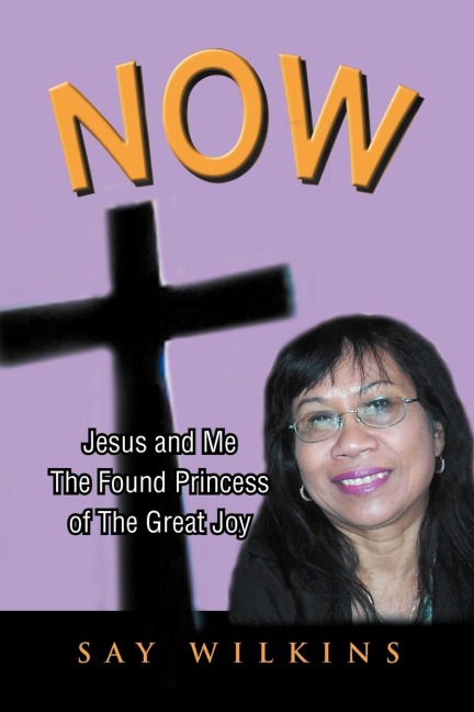 Now: Jesus and Me the Found Princess of the Great Joy