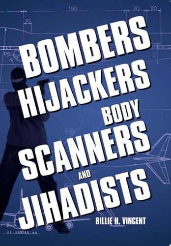Bombers, Hijackers, Body Scanners, and Jihadists