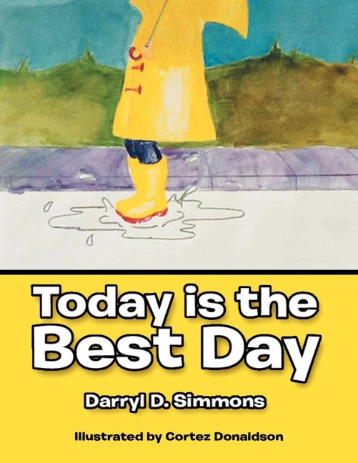 Today Is the Best Day: And Tomorrow Will Be Even Better