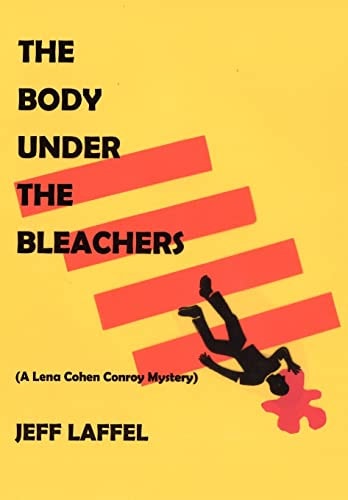 The Body Under the Bleachers (a Lena Cohen Conroy Mystery)