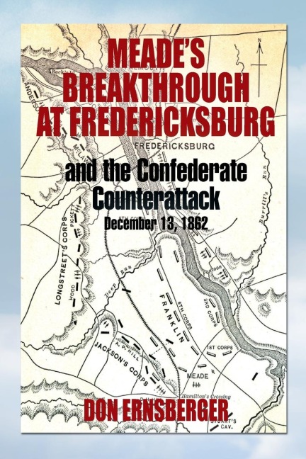 Meades Breakthrough at Fredericksburg