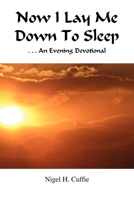 Now I Lay Me Down to Sleep: An Evening Devotional
