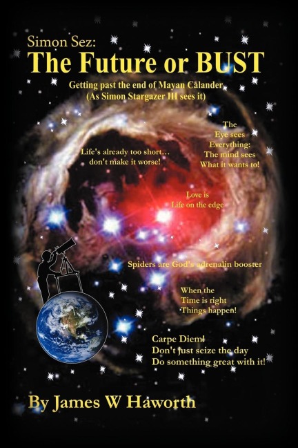 Simon Sez: The Future or BUST: Getting Past the End of the Mayan Calendar