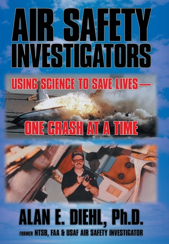 Air Safety Investigators Using Science to Save Lives-One Crash at a Time