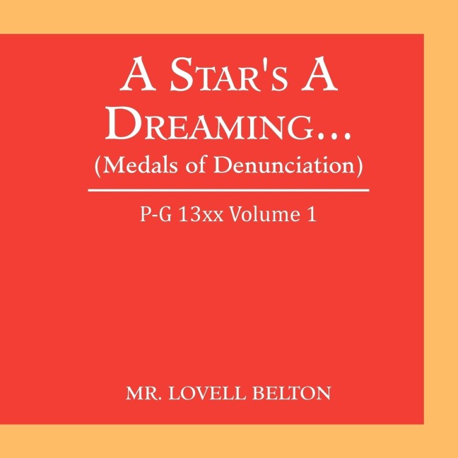 A Stars a Dreaming... (Medals of Denunciation): P-G 13xx Volume 1