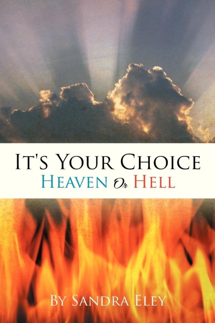 Its Your Choice: Heaven or Hell
