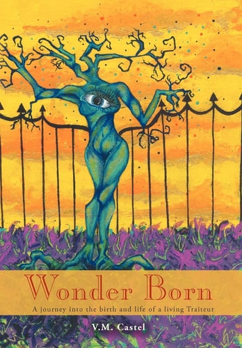 Wonder Born A Journey Into the Birth and Life of a Living Traiteur
