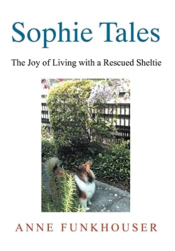 Sophie Tales The Joy of Living with a Rescued Sheltie