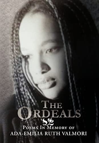 The Ordeals Poems in Memory of Ada-Emilia Ruth Valmori