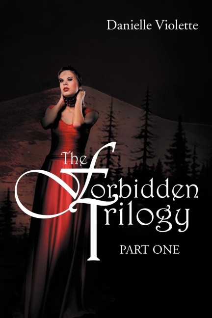 The Forbidden Trilogy Part One: Part One