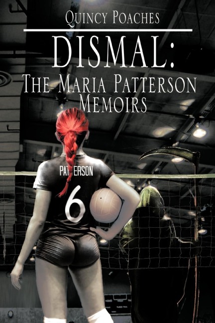 Dismal: The Maria Patterson Memoirs: The Maria Patterson Memoirs