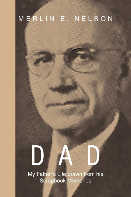 Dad: My Fathers Life Drawn from His Scrapbook Memories
