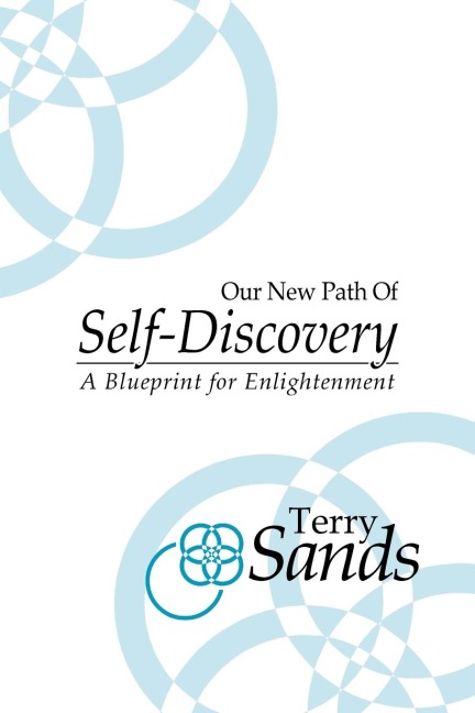 Our New Path of Self-Discovery: A Blueprint for enlightenment
