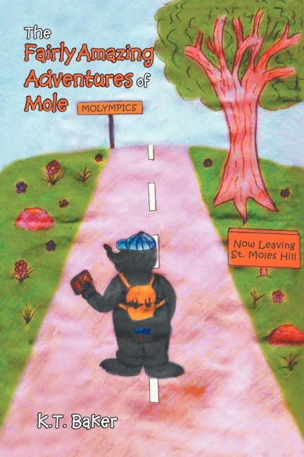 The Fairly Amazing Adventures of Mole: Childrens Story
