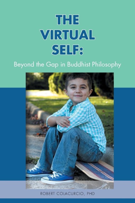 THE VIRTUAL SELF: Beyond the Gap in Buddhist Philosophy