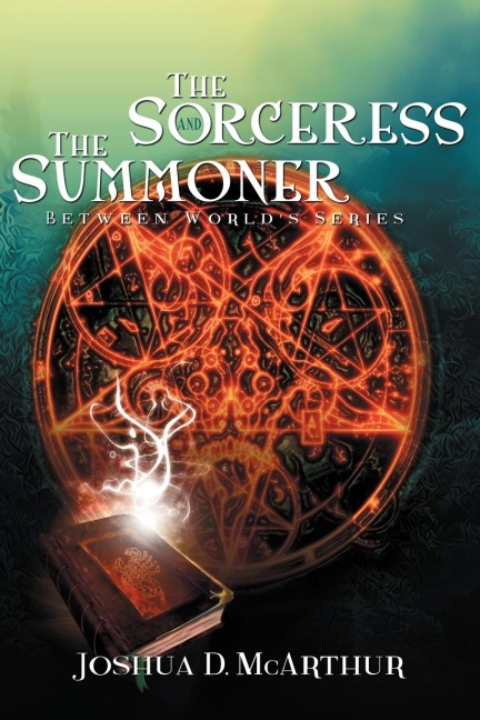The Sorceress & the Summoner: Between Worlds Series