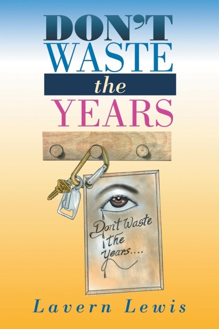 Dont Waste the Years