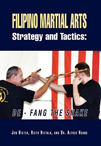 Filipino Martial Arts Strategy and Tactics De-Fang the Snake