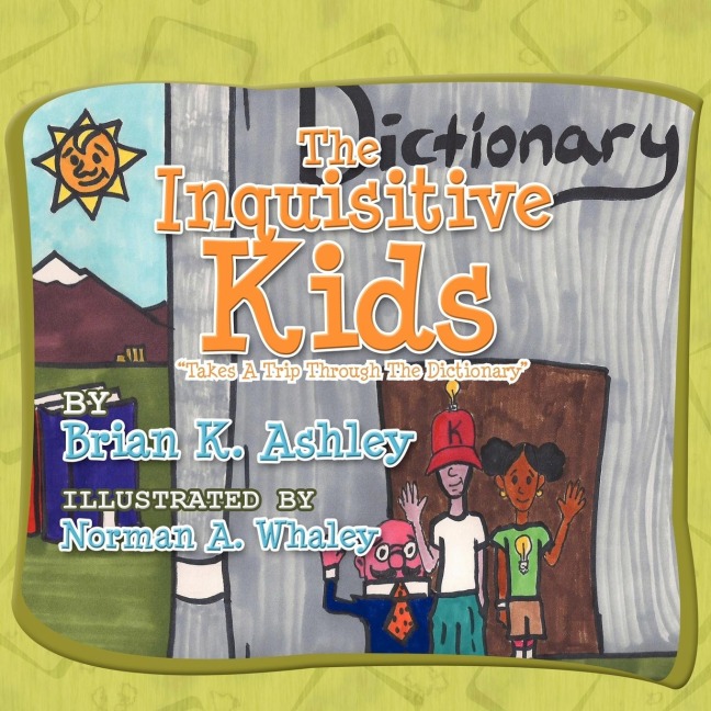 The Inquisitive Kids: Takes A Trip through The Dictionary