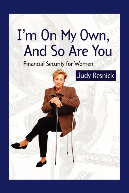 Im On My Own and So Are You: Financial Security For Women