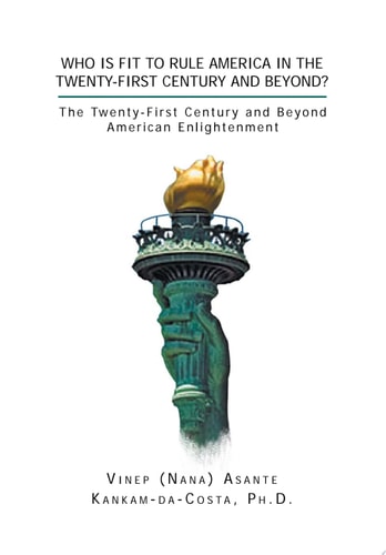 Who Is Fit to Rule America in the Twenty-First Century and Beyond? The Twenty-First Century and Beyond American Enlightenment