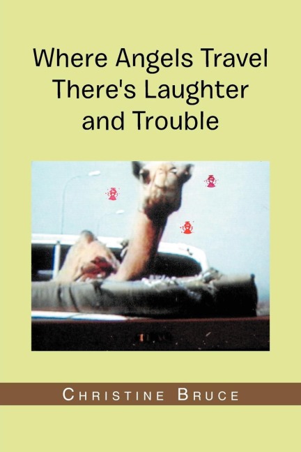 Where Angels Travel Theres Laughter and Trouble