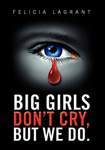Big Girls Don't Cry, But We Do.