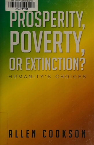Prosperity, Poverty Or Extinction? Humanity's Choices