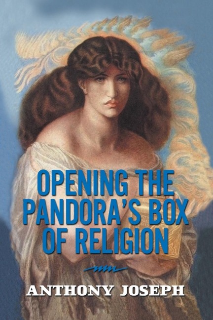 Opening the Pandoras Box of Religion: An Essay
