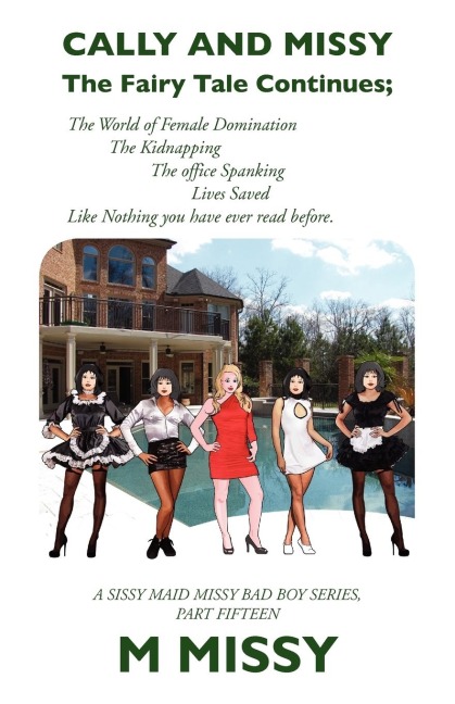Cally and Missy: The Fairy Tale Continues; The Fairy Tale Continues; The World of Female Domination the Kidnapping the Office Spanking