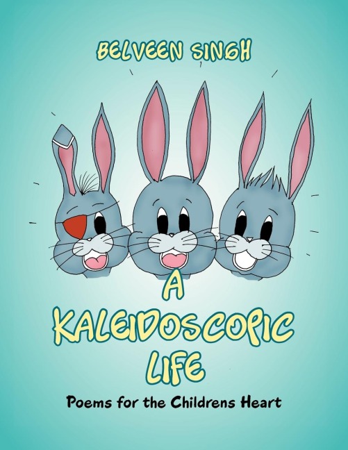 A Kaleidoscopic Life: Poems for the Childrens Heart