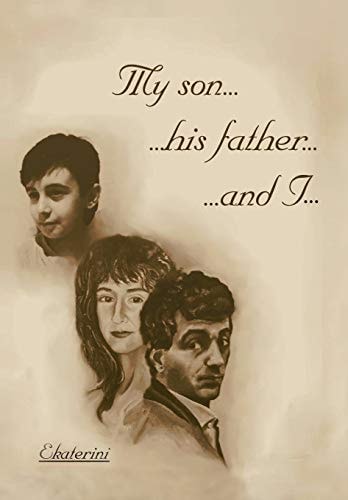My Son... His Father... and I...