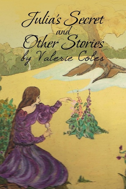 Julias Secret and Other Stories by Valerie Coles