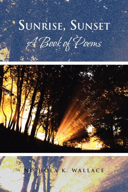 Sunrise, Sunset  A Book of Poems